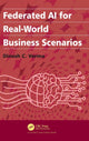 Book cover of: Federated AI for Real-World Business Scenarios. By: Dinesh C. Verma