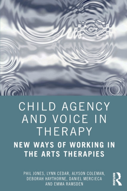 Book cover of: Child Agency and Voice in Therapy. By: Phil Jones