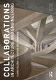 Book cover of: Collaborations in Architecture and Engineering. By: Clare Olsen