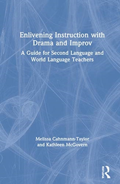 Book cover of: Enlivening Instruction with Drama and Improv. By: Melisa Cahnmann-Taylor
