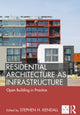 Book cover of: Residential Architecture as Infrastructure. By: Stephen H Kendall