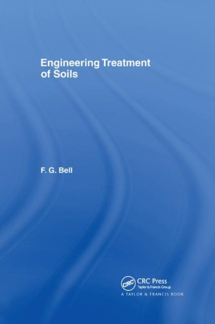 Book cover of: Engineering Treatment of Soils. By: F. G. Bell
