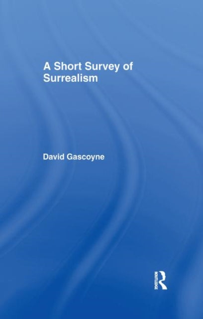 Book cover of: Short Survey of Surrealism. By: David Gascoyne