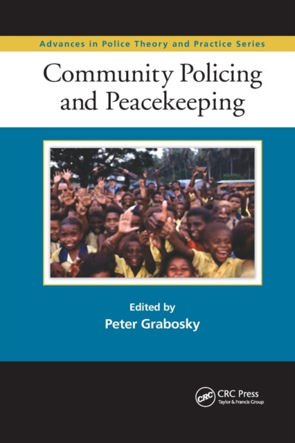 Book cover of: Community Policing and Peacekeeping. By: Peter Grabosky