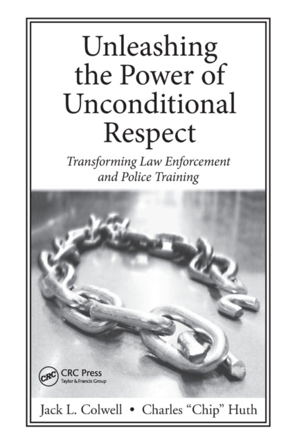 Book cover of: Unleashing the Power of Unconditional Respect. By: Jack Colwell