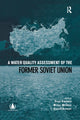 Book cover of: Water Quality Assessment of the Former Soviet Union. By: V. A. Kimstach