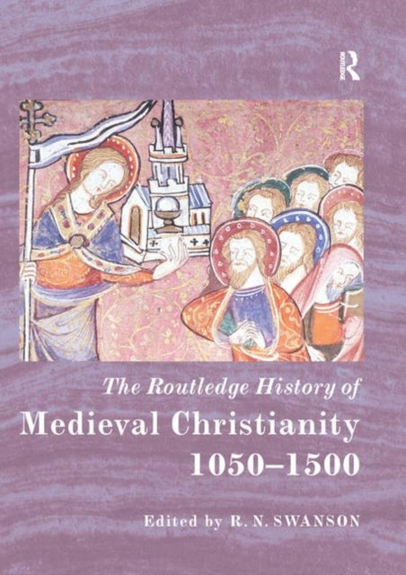 Book cover of: Routledge History of Medieval Christianity. By: R. N. Swanson
