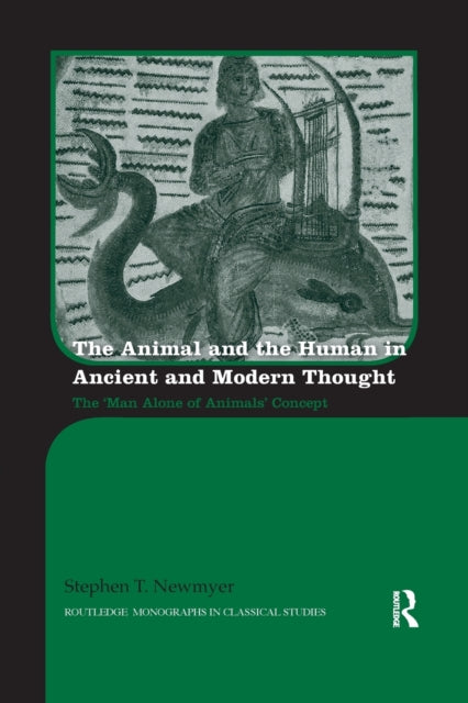 Book cover of: Animal and the Human in Ancient and Modern Thought. By: Stephen Newmyer