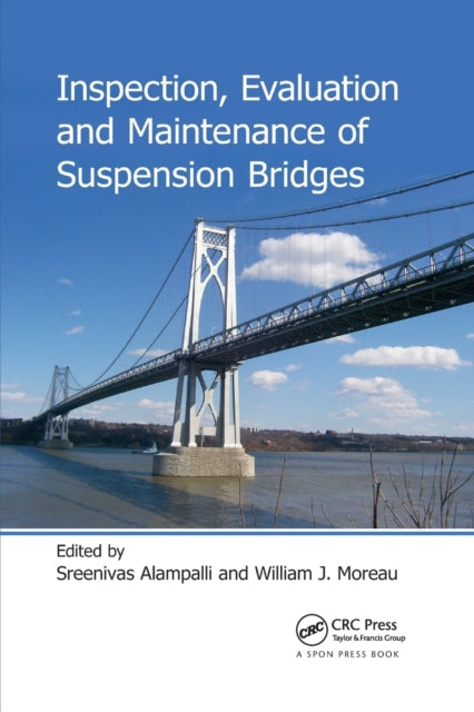 Book cover of: Inspection, Evaluation and Maintenance of Suspension Bridges. By: Sreenivas Alampalli