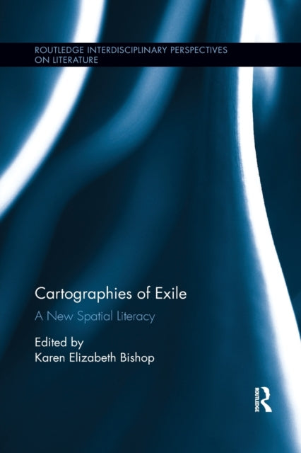 Book cover of: Cartographies of Exile. By: Karen Elizabeth Bishop