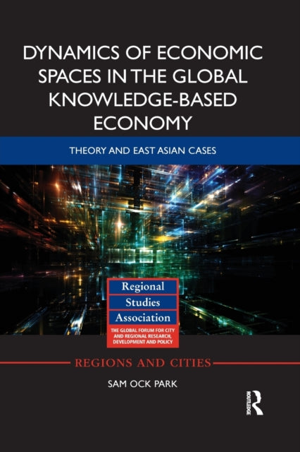 Book cover of: Dynamics of Economic Spaces in the Global Knowledge-based Economy