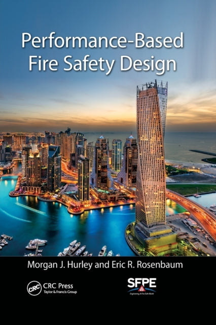 Book cover of: Performance-Based Fire Safety Design. By: Morgan J. Hurley