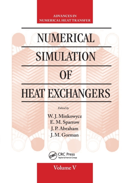 Book cover of: Numerical Simulation of Heat Exchangers. By: W. J. Minkowycz