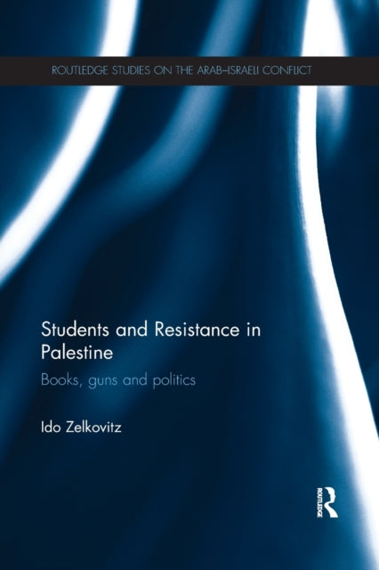 Book cover of: Students and Resistance in Palestine