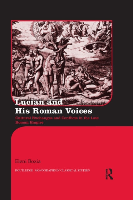 Book cover of: Lucian and His Roman Voices. By: Eleni Bozia