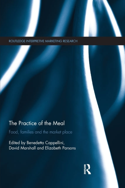 Book cover of: Practice of the Meal. By: Benedetta Cappellini