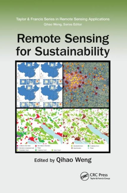 Book cover of: Remote Sensing for Sustainability. By: Qihao Weng