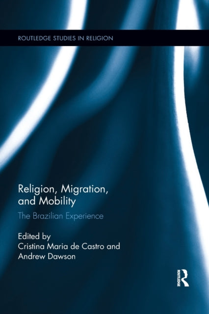 Book cover of: Religion, Migration, and Mobility. By: Cristina Maria de Castro