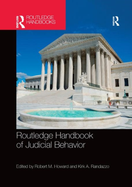 Book cover of: Routledge Handbook of Judicial Behavior. By: Robert M. Howard