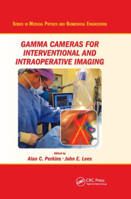 Book cover of: Gamma Cameras for Interventional and Intraoperative Imaging. By: A. C. Perkins