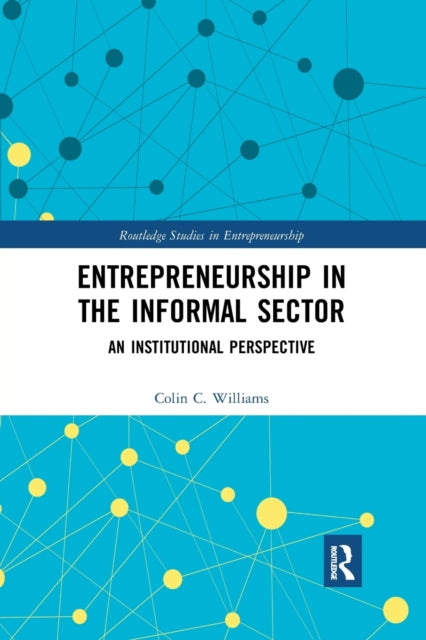 Book cover of: Entrepreneurship in the Informal Sector. By: Colin Williams