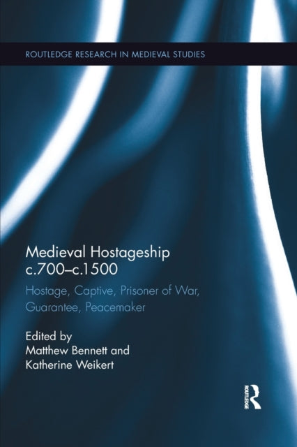 Book cover of: Medieval Hostageship c.700-c.1500. By: Matthew Bennett