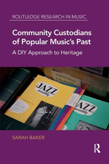 Book cover of: Community Custodians of Popular Music's Past. By: Sarah Baker