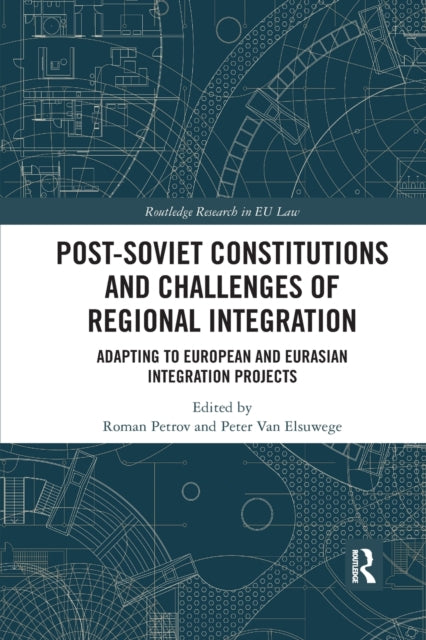 Book cover of: Post-Soviet Constitutions and Challenges of Regional Integration