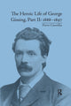 Book cover of: Heroic Life of George Gissing, Part II