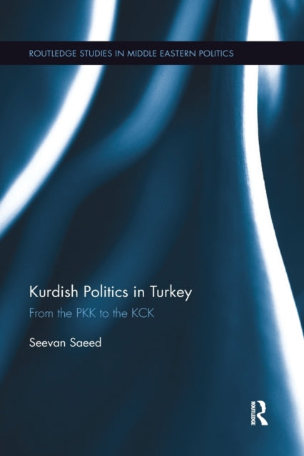 Book cover of: Kurdish Politics in Turkey. By: Seevan Saeed