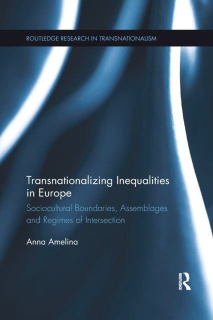 Book cover of: Transnationalizing Inequalities in Europe. By: Anna Amelina