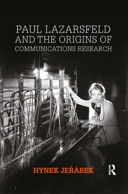 Book cover of: Paul Lazarsfeld and the Origins of Communications Research
