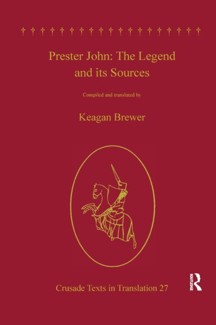 Book cover of: Prester John: The Legend and its Sources. By: Keagan Brewer