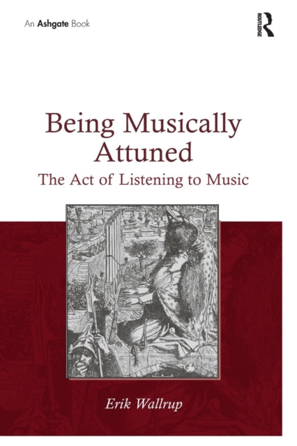 Book cover of: Being Musically Attuned. By: Erik Wallrup