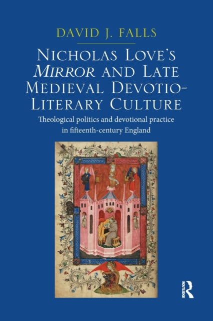 Book cover of: Nicholas Love's Mirror and Late Medieval Devotio-Literary Culture