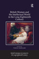 Book cover of: British Women and the Intellectual World in the Long Eighteenth Century. By: Teresa Barnard