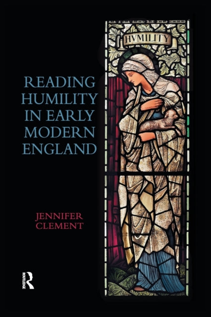 Book cover of: Reading Humility in Early Modern England