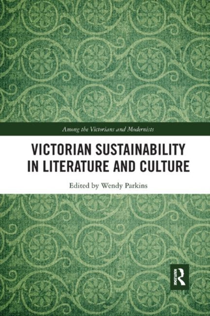 Book cover of: Victorian Sustainability in Literature and Culture