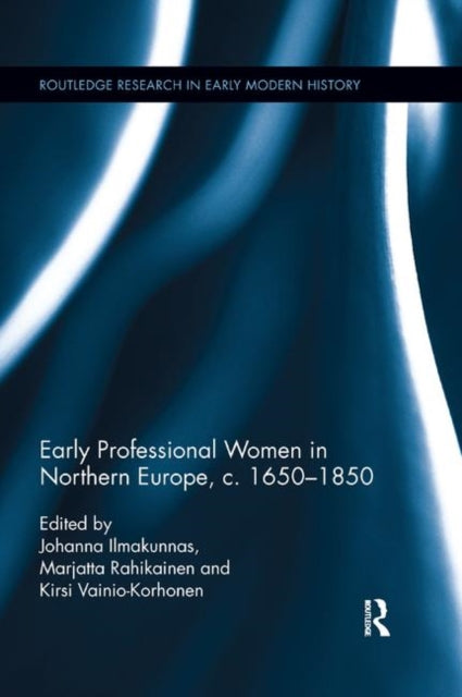 Book cover of: Early Professional Women in Northern Europe, c. 1650-1850