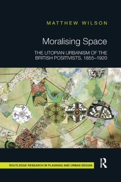Book cover of: Moralising Space. By: Matthew Wilson