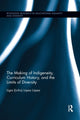 Book cover of: Making of Indigeneity, Curriculum History, and the Limits of Diversity. By: Ligia (Licho) Lopez Lopez