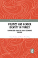Book cover of: Politics and Gender Identity in Turkey. By: Umut Korkut