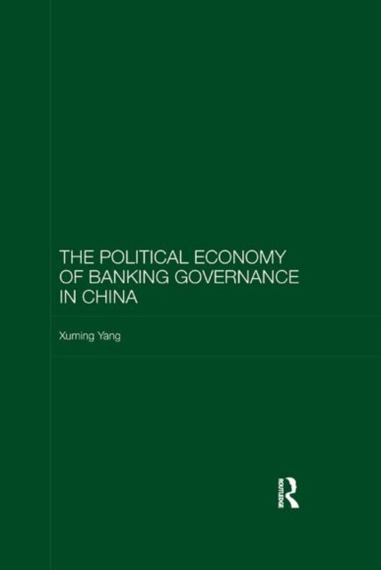 Book cover of: Political Economy of Banking Governance in China