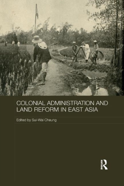 Book cover of: Colonial Administration and Land Reform in East Asia