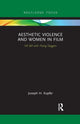Book cover of: Aesthetic Violence and Women in Film. By: Joseph H. Kupfer