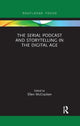 Book cover of: Serial Podcast and Storytelling in the Digital Age. By: Ellen McCracken