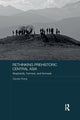 Book cover of: Rethinking Prehistoric Central Asia