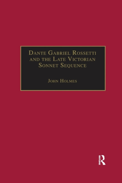 Book cover of: Dante Gabriel Rossetti and the Late Victorian Sonnet Sequence