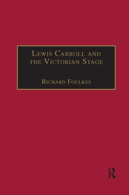 Book cover of: Lewis Carroll and the Victorian Stage