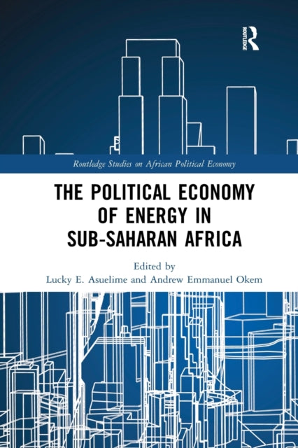 Book cover of: Political Economy of Energy in Sub-Saharan Africa. By: Lucky E. Asuelime